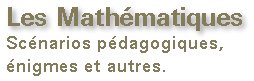 math�matiques, �nigmes et autres